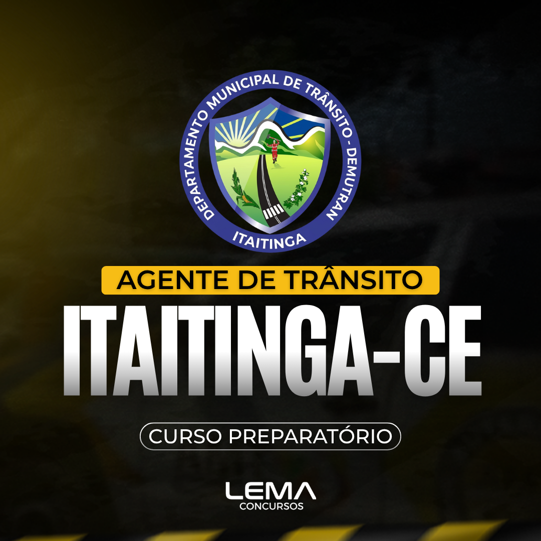 Curso preparatório Agente de Trânsito Itaitinga (CE) – LEMA Concursos